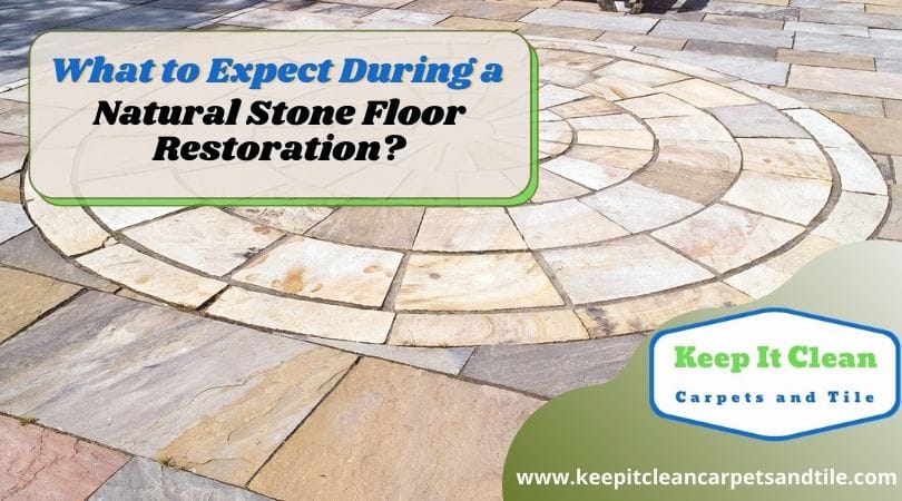What To Expect During a Natural Stone Floor Restoration?